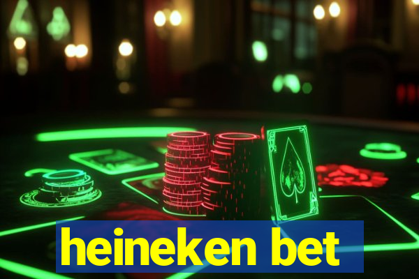 heineken bet